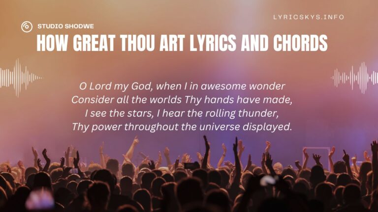 How Great Thou Art Lyrics And Chords