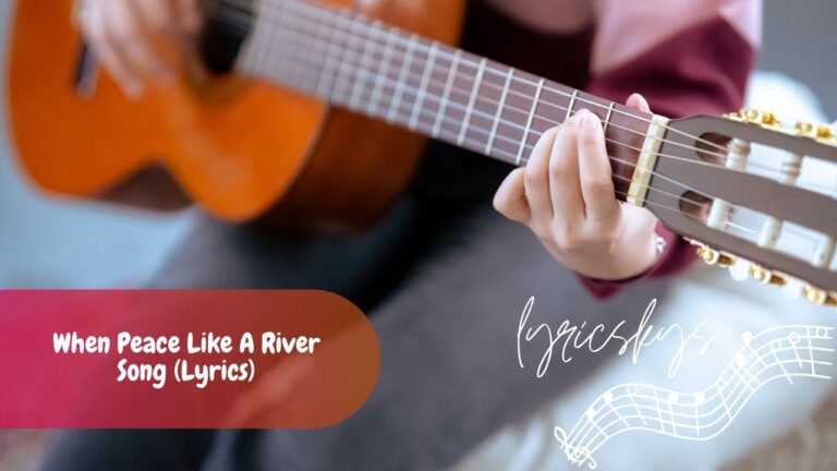 When Peace Like A River Song (Lyrics)